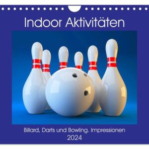Indoor Aktivitäten. Billard, Darts und Bowling. Impressionen (Wandkalender 2024 DIN A4 quer), CALVENDO Monatskalender