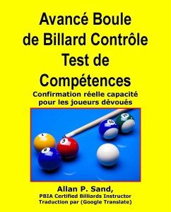 Avancé Boule de Billard Contrôle Test de Compétences - Confirmation réelle capacité pour les joueurs dévoués (eBook, ePUB)